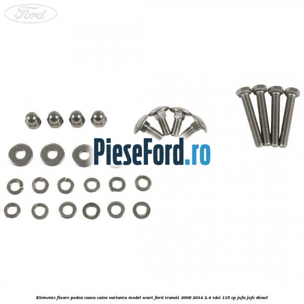 Elemente fixare podea cusca caine varianta model scurt Ford Transit 2006-2014 2.4 TDCi 115 cp JXFA, JXFC diesel