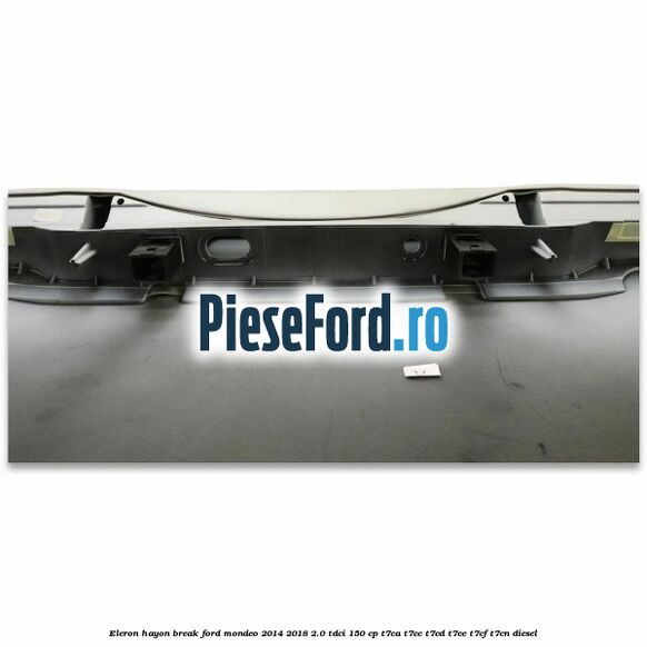 Eleron hayon break Ford Mondeo 2014-2018 2.0 TDCi 150 cp Eleron hayon break Ford Mondeo 2014-2018 2.0 TDCi 150 cp T7CA, T7CC, T7CD, T7CE, T7CF, T7CN diesel