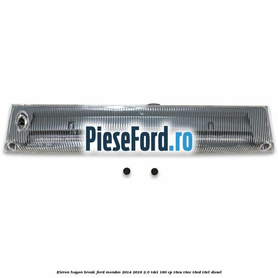 Eleron hayon break Ford Mondeo 2014-2018 2.0 TDCi 180 cp T8CA, T8CC, T8CD, T8CL diesel