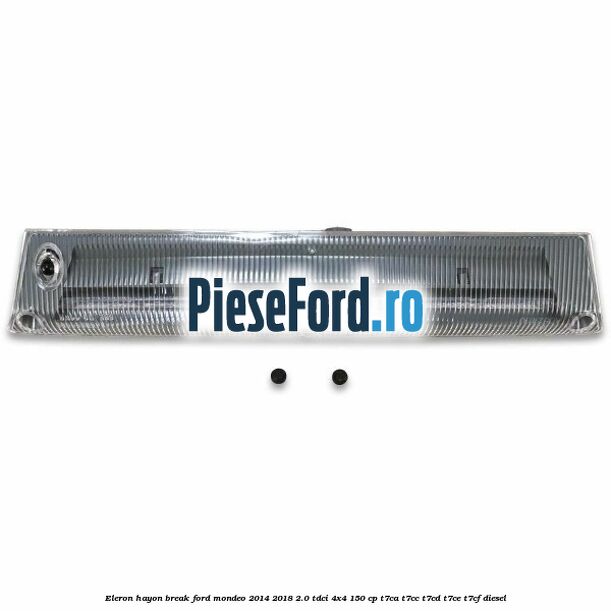Eleron hayon break Ford Mondeo 2014-2018 2.0 TDCi 4x4 150 cp T7CA, T7CC, T7CD, T7CE, T7CF diesel