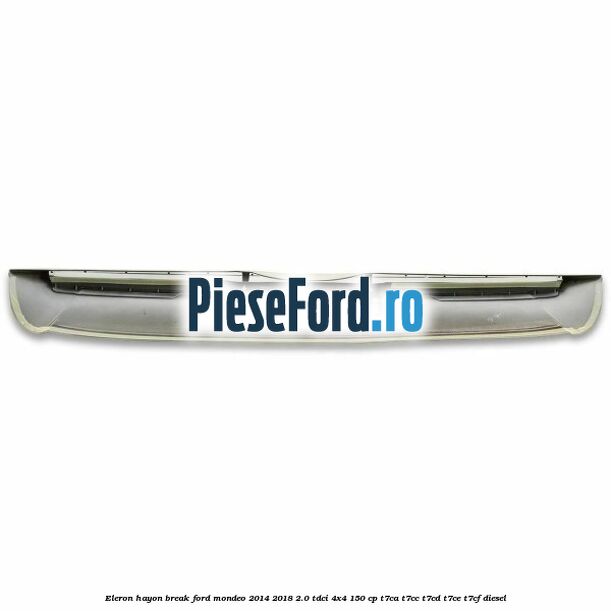 Eleron hayon break Ford Mondeo 2014-2018 2.0 TDCi 4x4 150 cp T7CA, T7CC, T7CD, T7CE, T7CF diesel