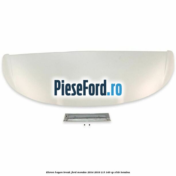 Eleron hayon break Ford Mondeo 2014-2018 2.5 149 cp S7CB benzina