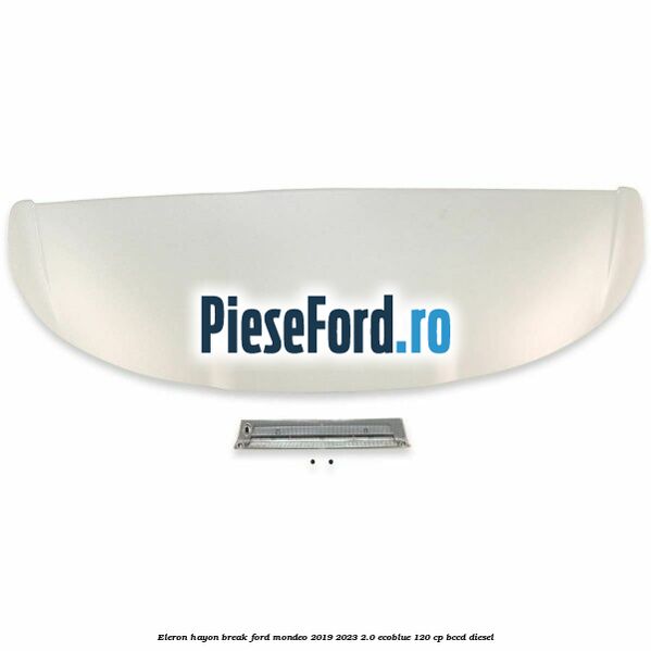 Eleron hayon break Ford Mondeo 2019-2023 2.0 EcoBlue 120 cp BCCD diesel