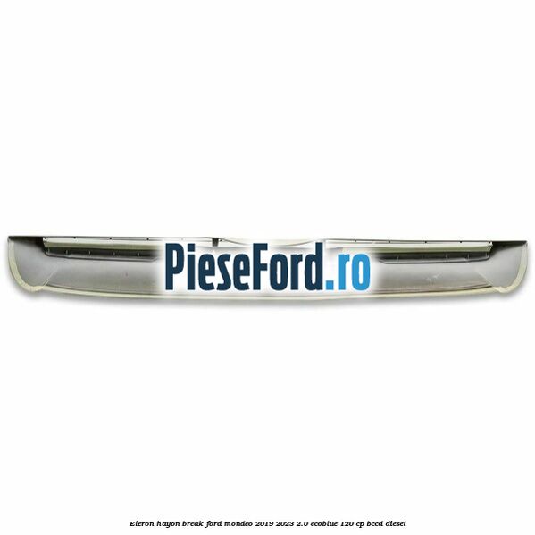 Eleron hayon break Ford Mondeo 2019-2023 2.0 EcoBlue 120 cp BCCD diesel