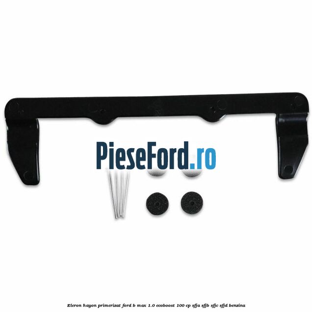Eleron hayon primerizat Ford B-Max 1.0 EcoBoost 100 cp SFJA, SFJB, SFJC, SFJD benzina