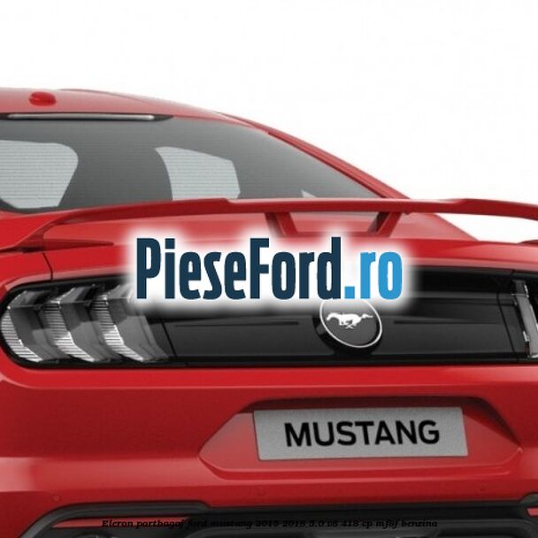 Eleron portbagaj Ford Mustang 2015-2018 5.0 V8 418 cp MF8F benzina