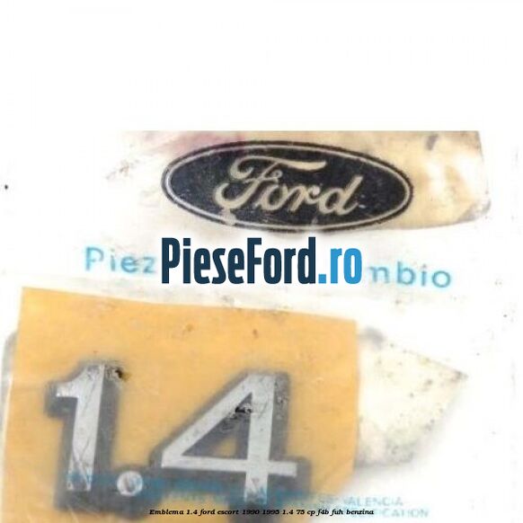 Emblema 1.4 Ford Escort 1990-1995 1.4 75 cp F4B, FUH benzina