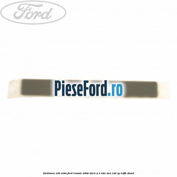 Emblema 100 T330 Ford Transit 2006-2014 2.4 TDCi 4x4 140 cp H9FB diesel
