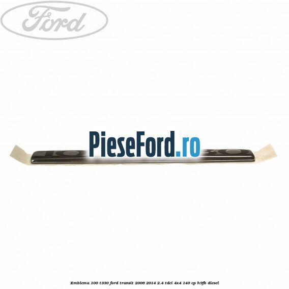 Emblema 100 T330 Ford Transit 2006-2014 2.4 TDCi 4x4 140 cp H9FB diesel