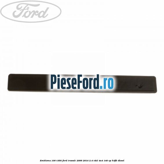 Emblema 100 T350 Ford Transit 2006-2014 2.4 TDCi 4x4 140 cp H9FB diesel