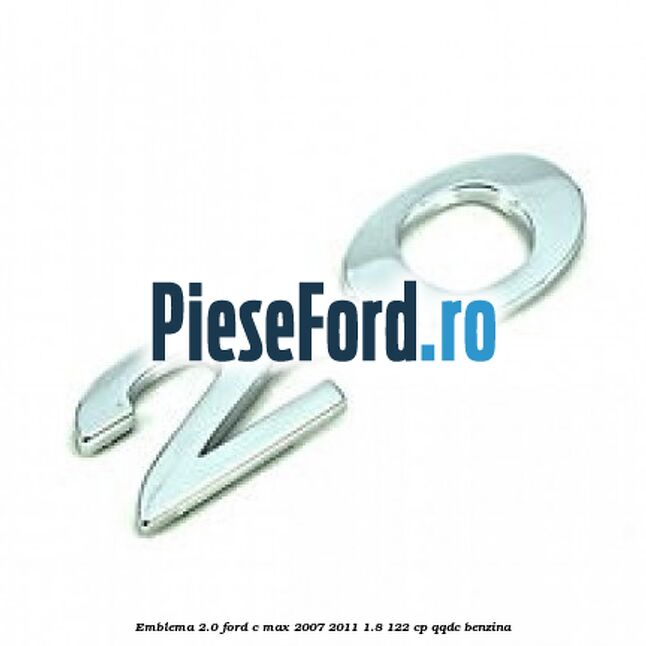 Emblema 2.0 Ford C-Max 2007-2011 1.8 122 cp Emblema 2.0 Ford C-Max 2007-2011 1.8 122 cp QQDC benzina