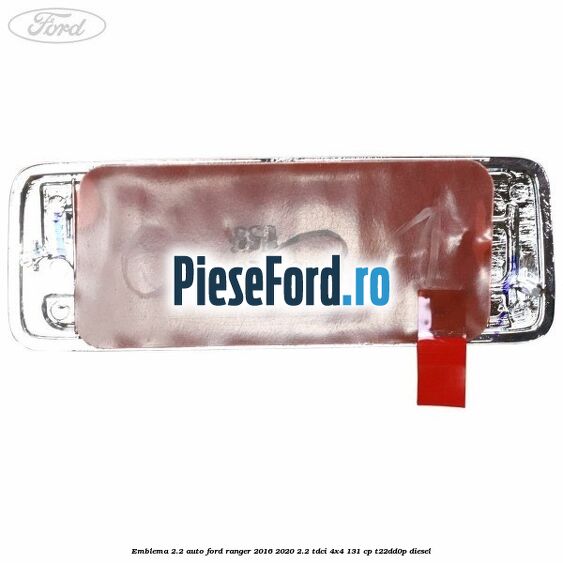 Emblema 2.2 auto Ford Ranger 2016-2020 2.2 TDCi 4x4 131 cp T22DD0P diesel