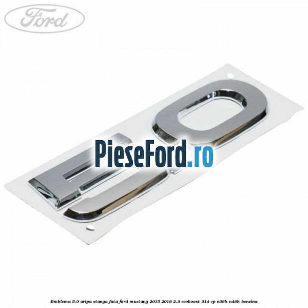Emblema 5.0 aripa stanga fata Ford Mustang 2015-2018 2.3 EcoBoost 314 cp N38H, N48H benzina