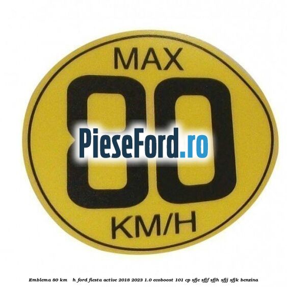 Emblema 80 KM / H Ford Fiesta Active 2018-2023 1.0 EcoBoost 101 cp