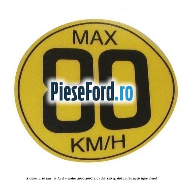 Emblema 80 KM / H Ford Mondeo 2000-2007 2.0 TDDI 115 cp D6BA, HJBA, HJBB, HJBC diesel