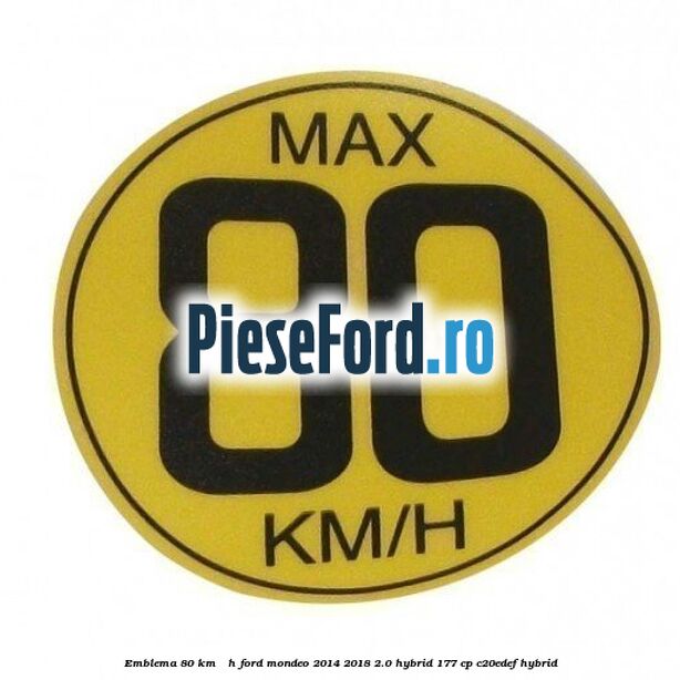 Emblema 80 KM / H Ford Mondeo 2014-2018 2.0 Hybrid 177 cp C20EDEF hybrid