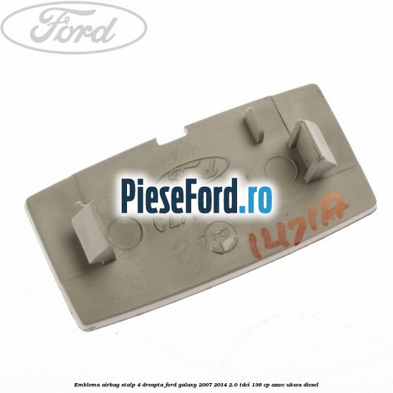 Emblema Airbag stalp 4 dreapta Ford Galaxy 2007-2014 2.0 TDCi 136 cp AZWC, UKWA diesel
