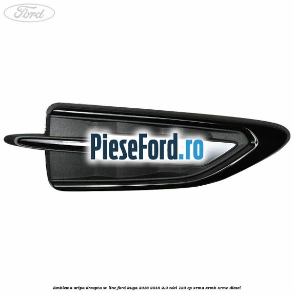 Emblema aripa dreapta ST Line Ford Kuga 2016-2018 2.0 TDCi 120 cp Emblema aripa dreapta ST Line Ford Kuga 2016-2018 2.0 TDCi 120 cp XRMA, XRMB, XRMC diesel
