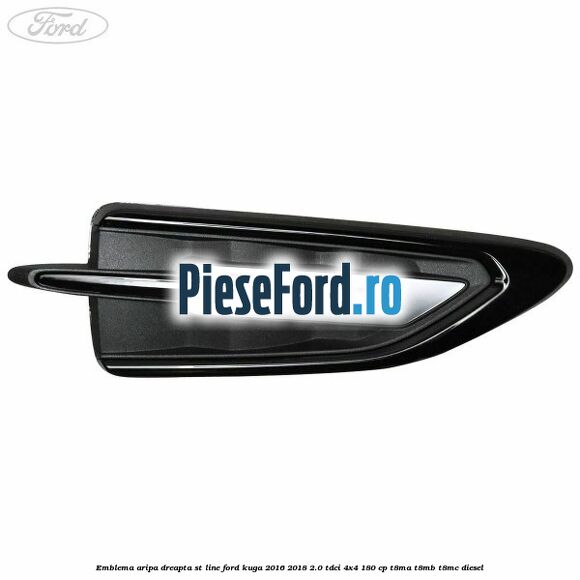 Emblema aripa dreapta ST Line Ford Kuga 2016-2018 2.0 TDCi 4x4 180 cp T8MA, T8MB, T8MC diesel