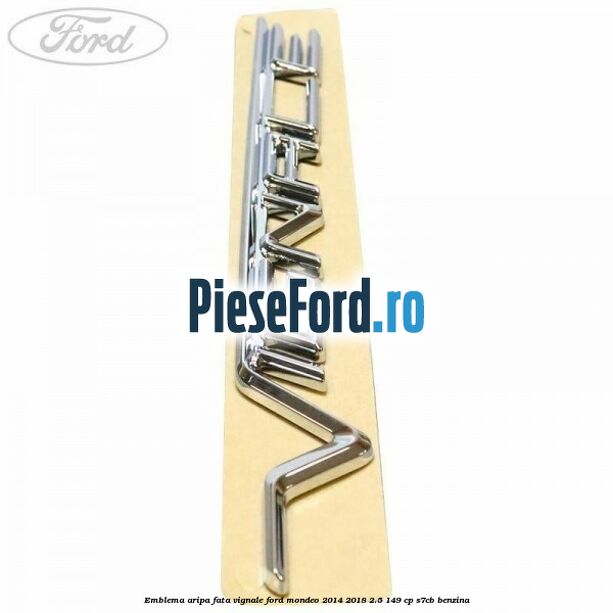 Emblema aripa fata Vignale Ford Mondeo 2014-2018 2.5 149 cp S7CB benzina