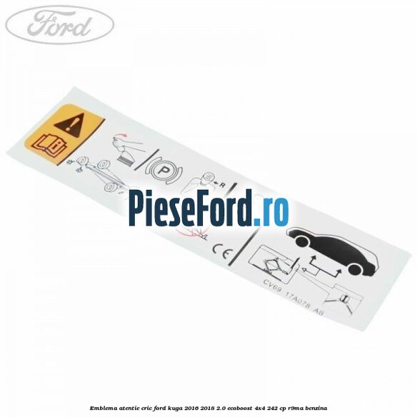 Emblema atentie cric Ford Kuga 2016-2018 2.0 EcoBoost 4x4 242 cp R9MA benzina