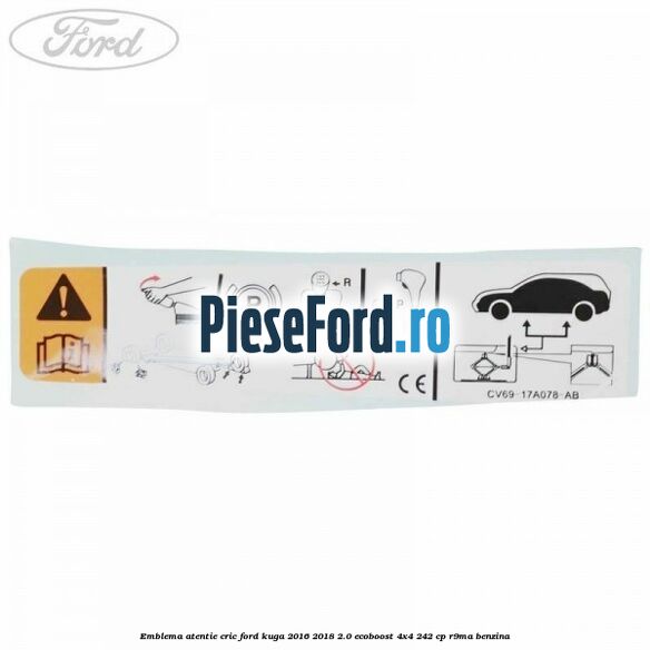 Emblema atentie cric Ford Kuga 2016-2018 2.0 EcoBoost 4x4 242 cp R9MA benzina