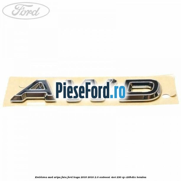 Emblema AWD aripa fata Ford Kuga 2016-2018 2.0 EcoBoost 4x4 230 cp Emblema AWD aripa fata Ford Kuga 2016-2018 2.0 EcoBoost 4x4 230 cp C20HDTX benzina