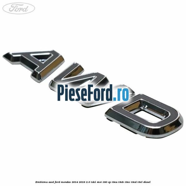 Emblema AWD Ford Mondeo 2014-2018 2.0 TDCi 4x4 180 cp T8CA, T8CB, T8CC, T8CD, T8CL diesel