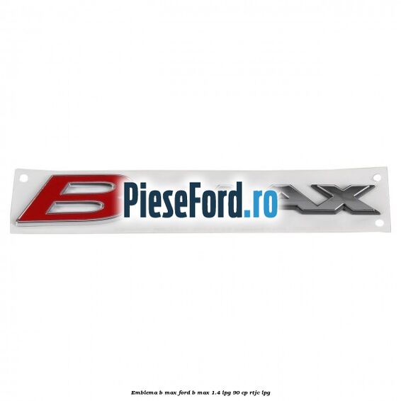 Emblema B-Max Ford B-Max 1.4 LPG 90 cp RTJC LPG