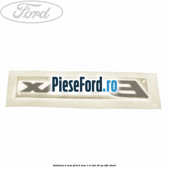 Emblema B-Max Ford B-Max 1.6 TDCi 95 cp T3JB diesel