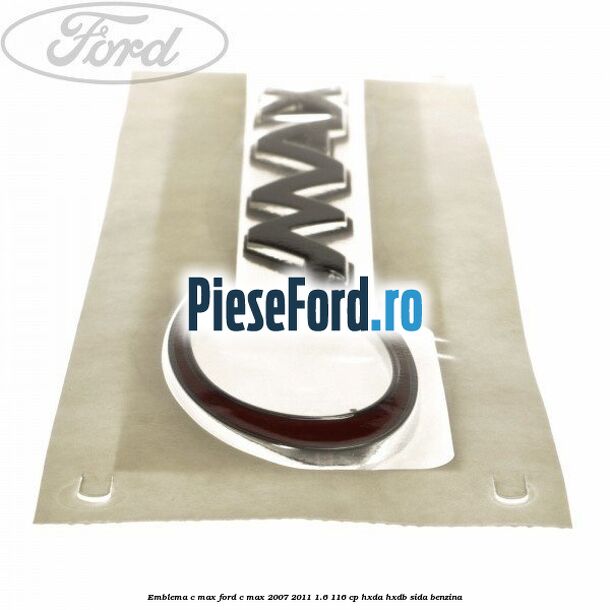 Emblema C-MAX Ford C-Max 2007-2011 1.6 116 cp HXDA, HXDB, SIDA benzina