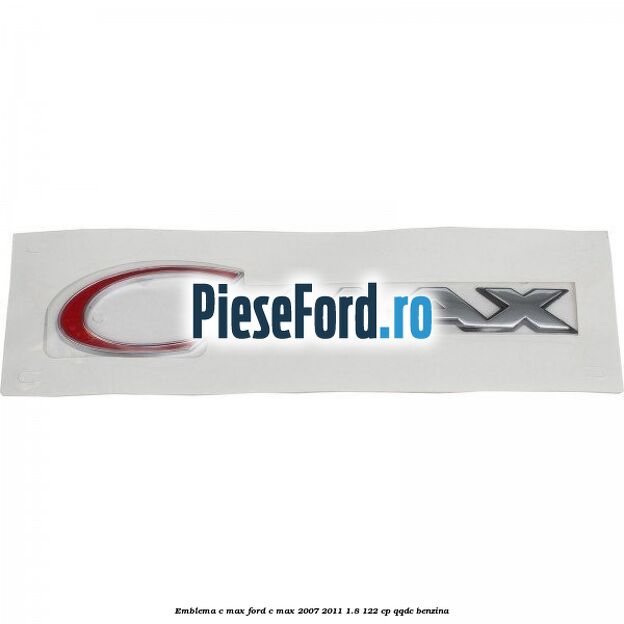 Emblema C-MAX Ford C-Max 2007-2011 1.8 122 cp QQDC benzina