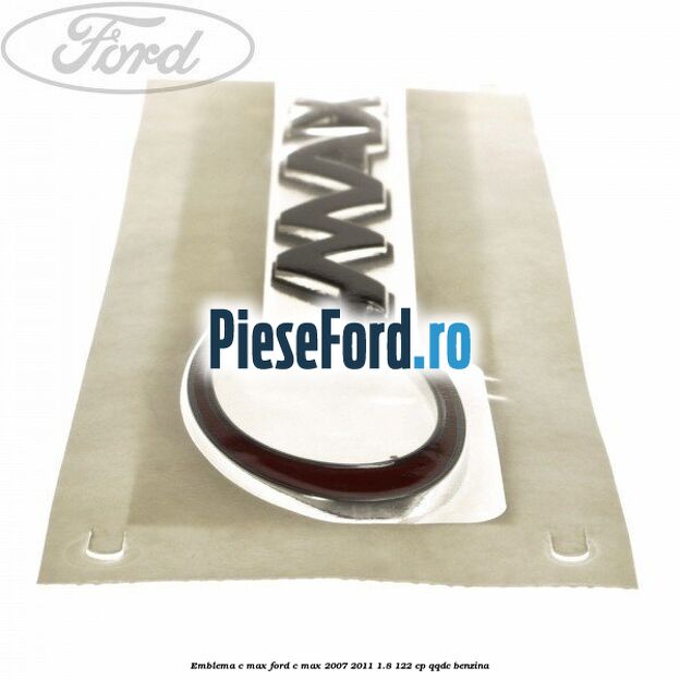 Emblema C-MAX Ford C-Max 2007-2011 1.8 122 cp QQDC benzina