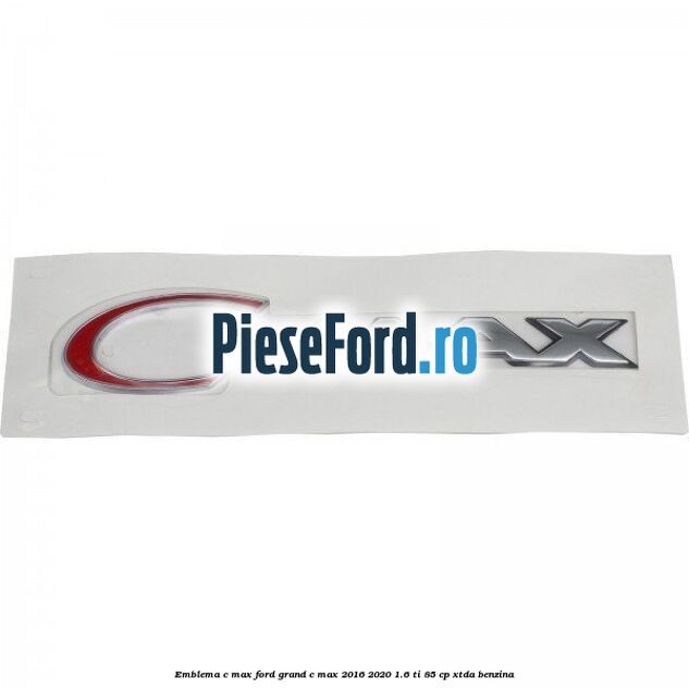 Emblema C-MAX Ford Grand C-Max 2016-2020 1.6 Ti 85 cp XTDA benzina
