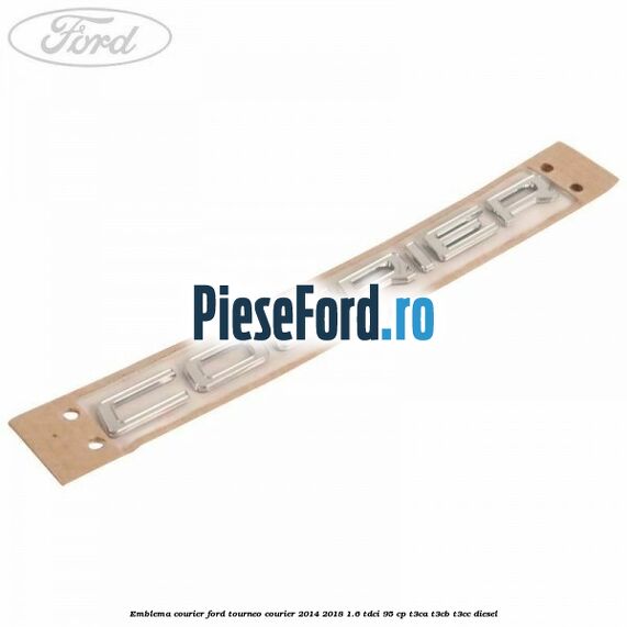 Emblema Courier Ford Tourneo Courier 2014-2018 1.6 TDCi 95 cp