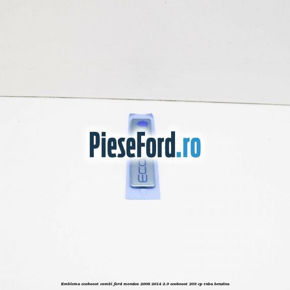 Emblema Ecoboost combi Ford Mondeo 2008-2014 2.0 EcoBoost 203 cp TNBA benzina