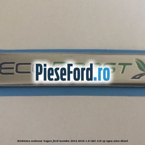 Emblema Ecoboost hayon Ford Mondeo 2014-2018 1.6 TDCi 115 cp NGCA, U3CA diesel