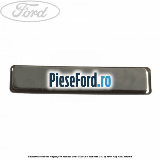 Emblema Ecoboost hayon Ford Mondeo 2014-2018 2.0 EcoBoost 240 cp R9CB, R9CF, R9CH benzina