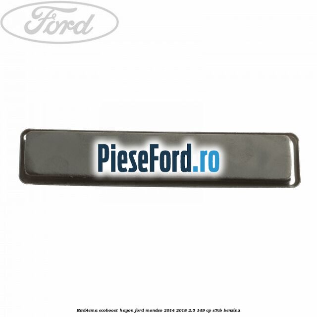 Emblema Ecoboost hayon Ford Mondeo 2014-2018 2.5 149 cp S7CB benzina
