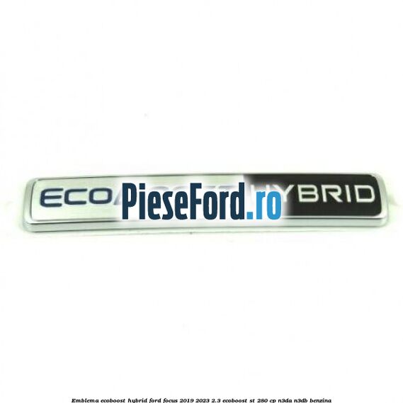 Emblema EcoBoost Hybrid Ford Focus 2019-2023 2.3 EcoBoost ST 280 cp N3DA, N3DB benzina