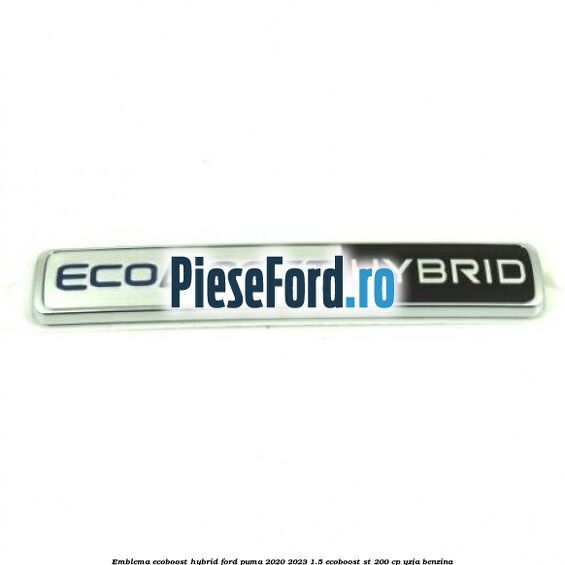 Emblema EcoBoost Hybrid Ford Puma 2020-2023 1.5 EcoBoost ST 200 cp YZJA benzina