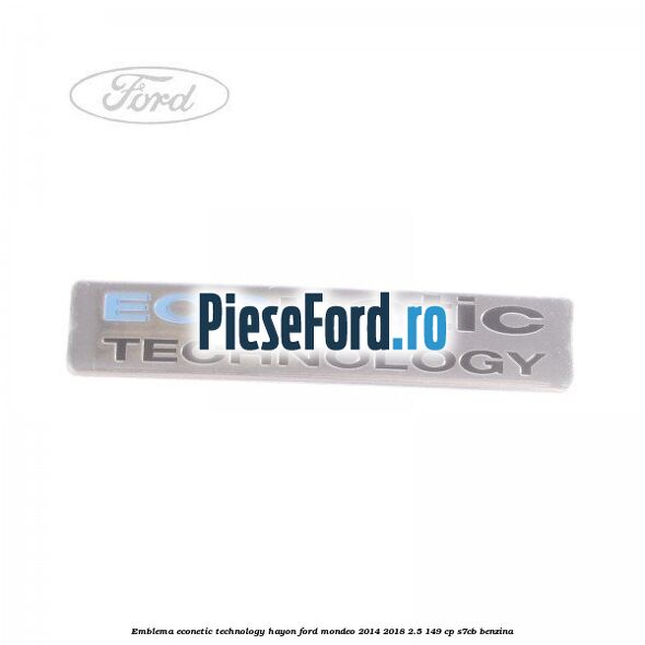 Emblema Econetic Technology hayon Ford Mondeo 2014-2018 2.5 149 cp S7CB benzina