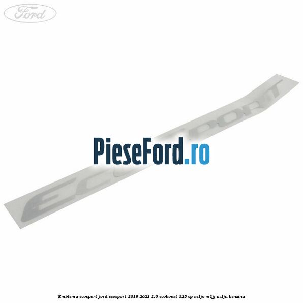 Emblema ECOSPORT Ford EcoSport 2019-2023 1.0 EcoBoost 125 cp
