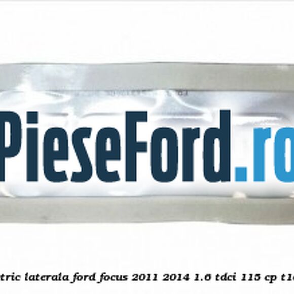 Emblema Electric laterala Ford Focus 2011-2014 1.6 TDCi 115 cp T1DA, T1DB diesel