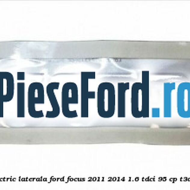 Emblema Electric laterala Ford Focus 2011-2014 1.6 TDCi 95 cp T3DA, T3DB diesel