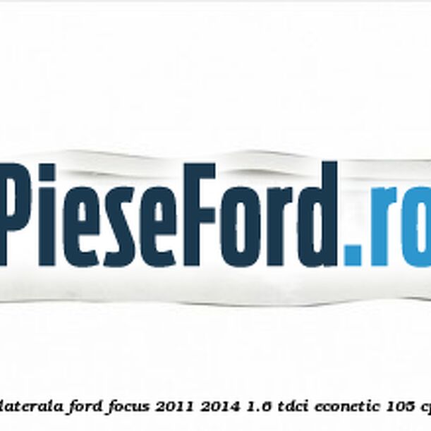 Emblema Electric laterala Ford Focus 2011-2014 1.6 TDCi ECOnetic 105 cp NGDA, NGDB diesel