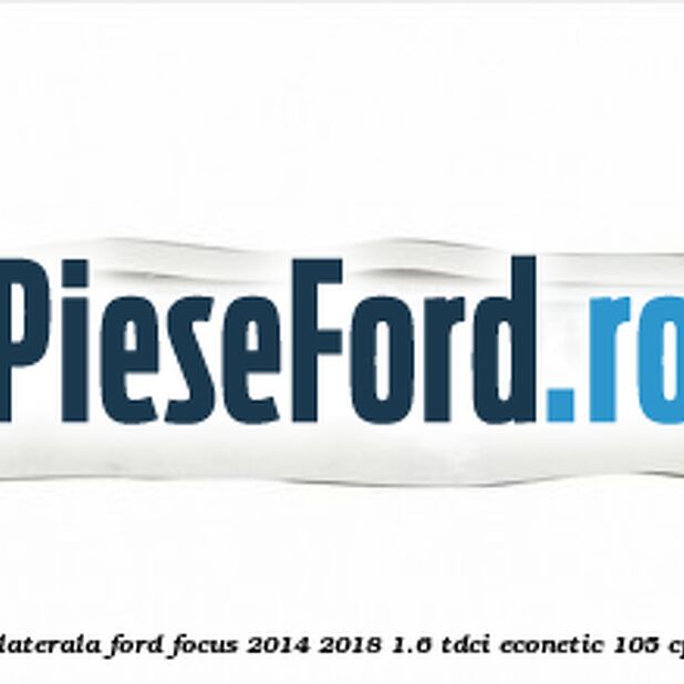Emblema Electric laterala Ford Focus 2014-2018 1.6 TDCi ECOnetic 105 cp NGDA, NGDB diesel