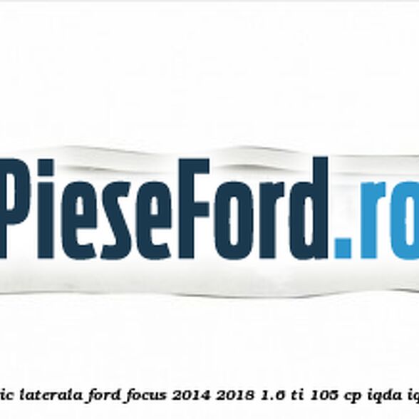 Emblema Electric laterala Ford Focus 2014-2018 1.6 Ti 105 cp IQDA, IQDB, IQDC benzina