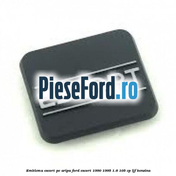 Emblema Escort pe aripa Ford Escort 1990-1995 1.6 105 cp LJF benzina