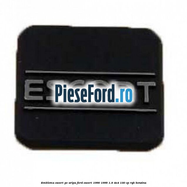 Emblema Escort pe aripa Ford Escort 1990-1995 1.8 4x4 130 cp RQB benzina